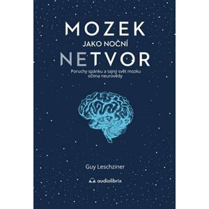 Anag Mozek jako noční netvor - Guy Leschziner