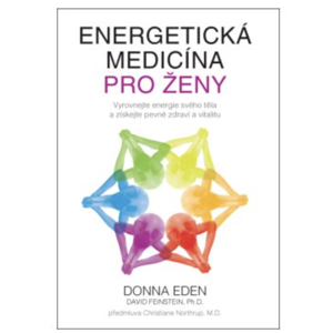 Anag Energetická medicína pro ženy – Vyrovnejte energie svého těla a získejte pevné zdraví a vitalitu - Donna Eden