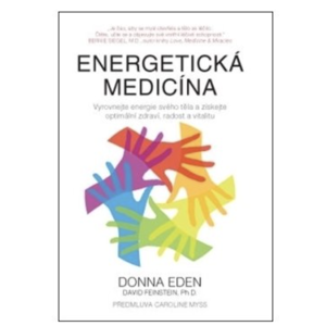 Anag Energetická medicína - Vyrovnejte energie svého těla a získejte optimální zdraví, radost a vitalitu - Donna Eden
