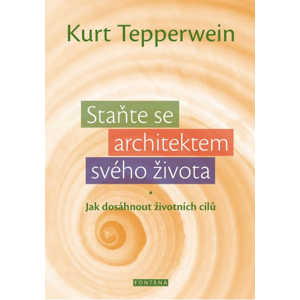 Fontána Staňte se architektem svého života - Kurt Tepperwein