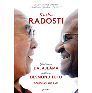 Jota Kniha radosti - Jeho Svatost dalajláma XIV., Desmond Mpilo Tutu, Douglas Abrams