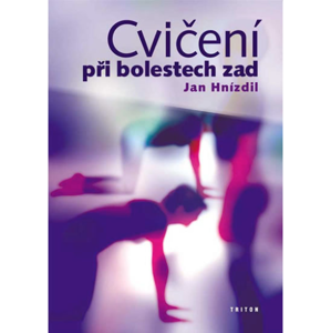 Nejlevnější knihy Cvičení při bolestech zad - Jan Hnízdil