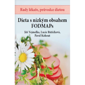 Nejlevnější knihy Dieta s nízkým obsahem FOODMAPs - Jiří Vejmelka, Lucie Růžičková, Pavel Kohout