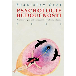 Nejlevnější knihy Psychologie budoucnosti - Stanislav Grof